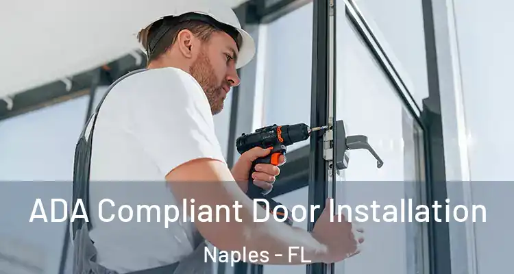 ADA Compliant Door Installation Naples - FL