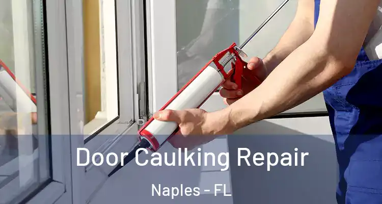 Door Caulking Repair Naples - FL