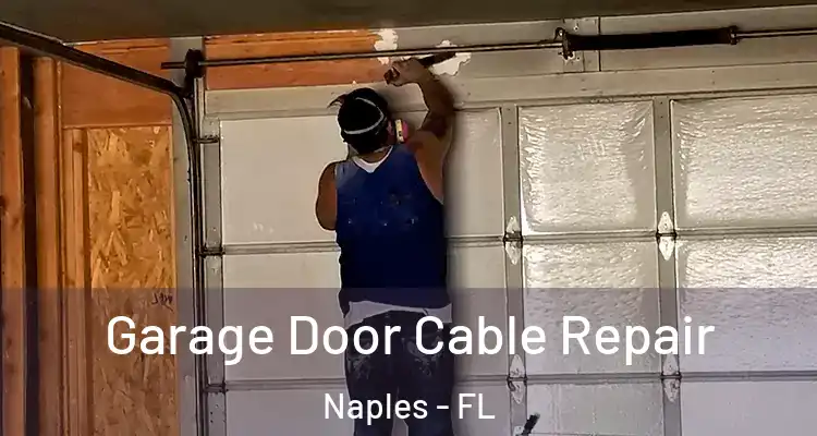 Garage Door Cable Repair Naples - FL