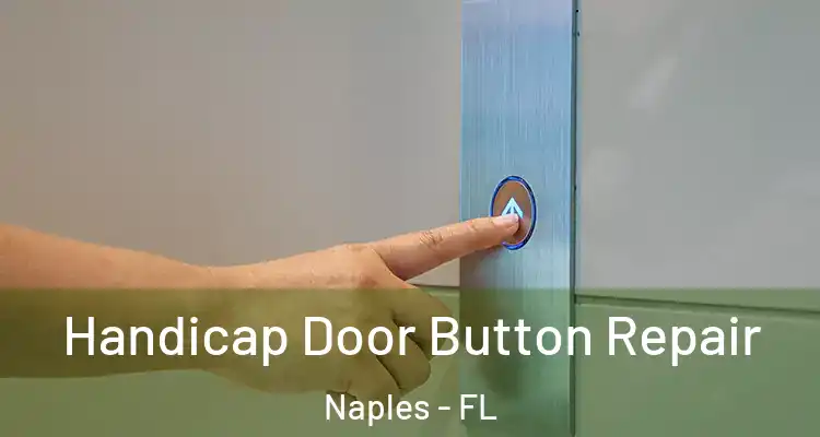 Handicap Door Button Repair Naples - FL