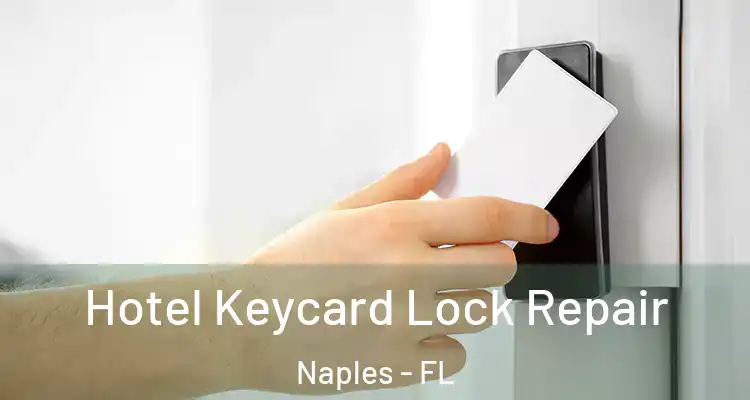 Hotel Keycard Lock Repair Naples - FL
