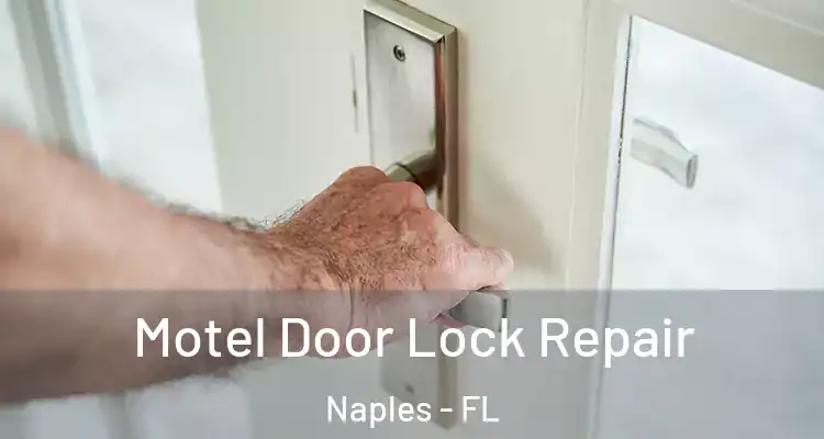 Motel Door Lock Repair Naples - FL