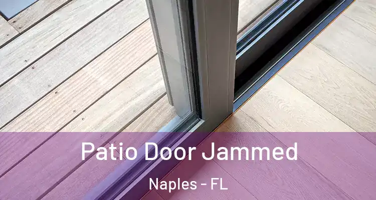 Patio Door Jammed Naples - FL