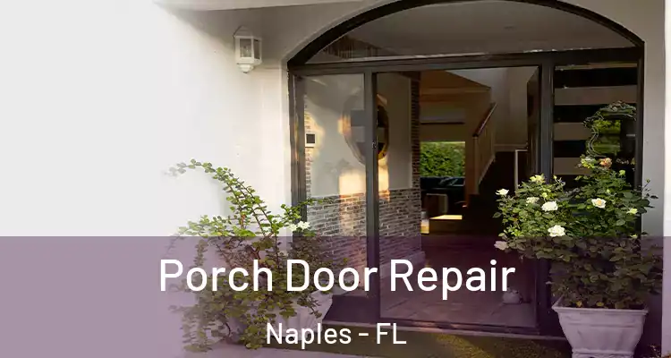 Porch Door Repair Naples - FL