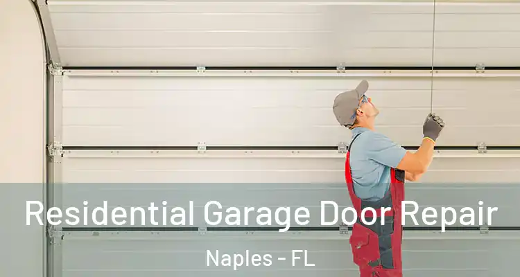 Residential Garage Door Repair Naples - FL
