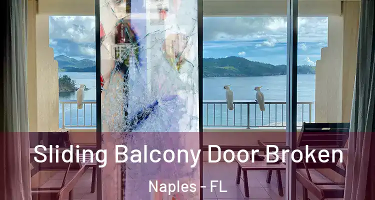 Sliding Balcony Door Broken Naples - FL