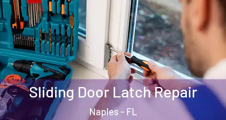 Sliding Door Latch Repair Naples - FL