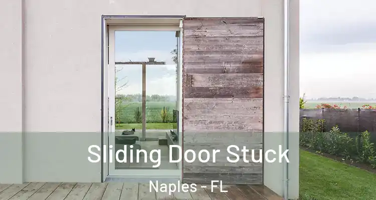 Sliding Door Stuck Naples - FL