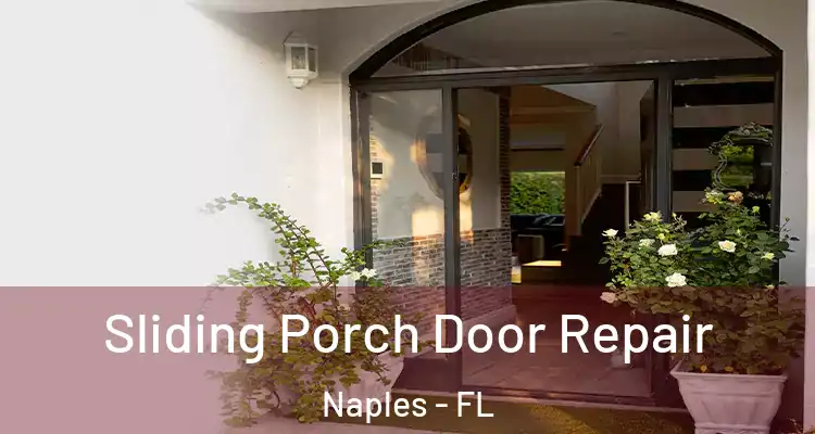 Sliding Porch Door Repair Naples - FL